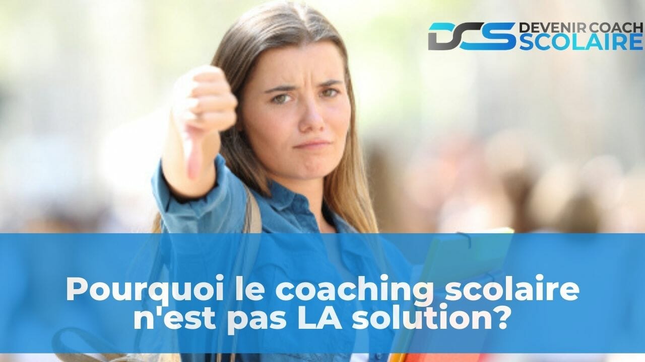 Pourquoi le coaching scolaire n’est pas LA solution ?